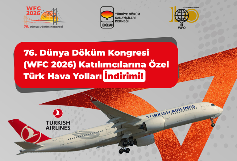 76. Dünya Döküm Kongresi Delegelerine Türk Hava Yolları Ayrıcalığı